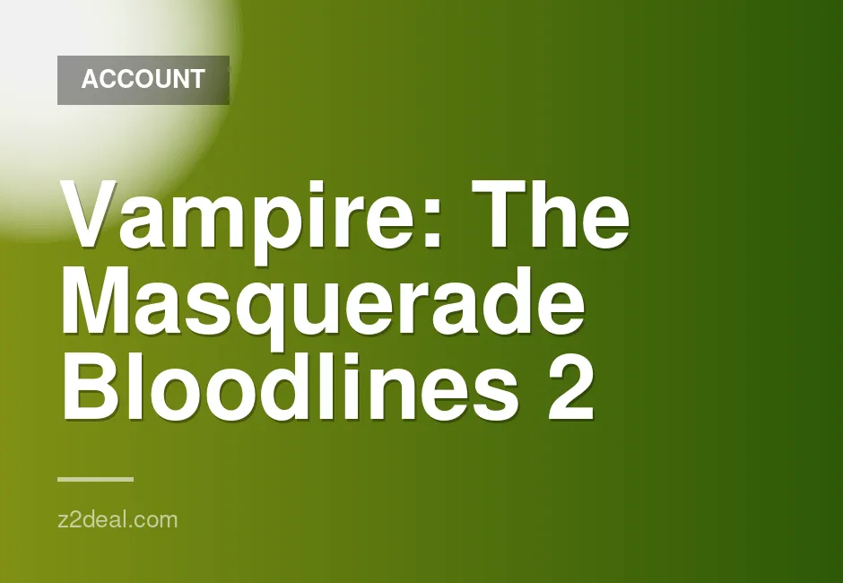 Vampire: The Masquerade Bloodlines 2 Premium Edition Steam Account Global Access