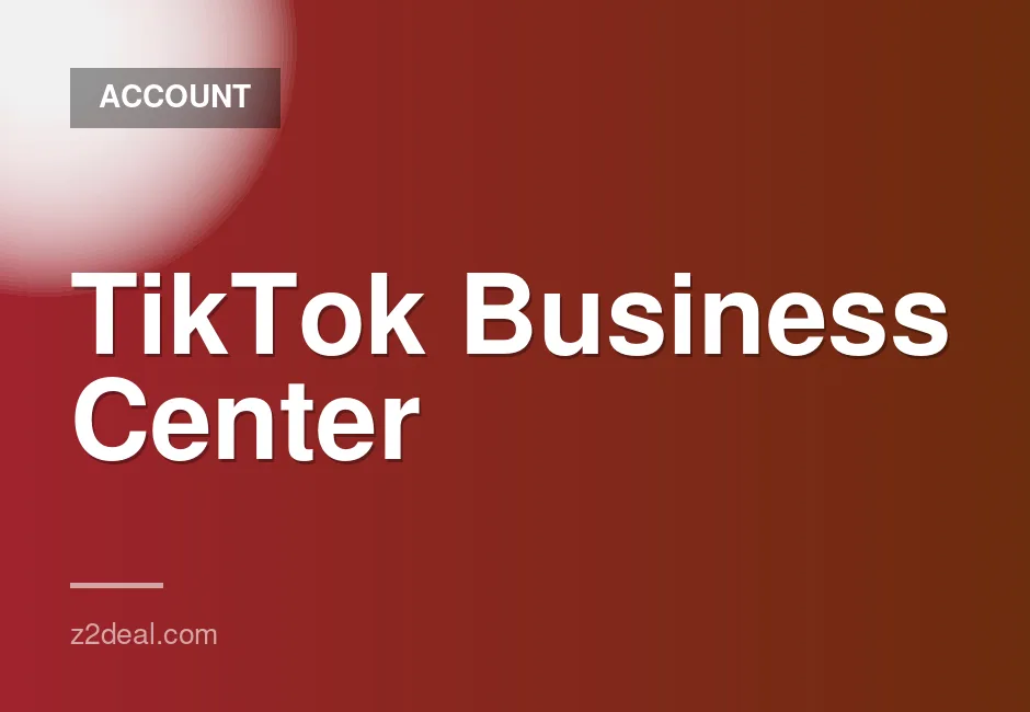 Buy TikTok Business Center Account with 2FA disabled - 2+ years old, Aged and trusted