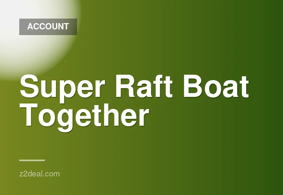 New Steam Account for Super Raft Boat Together with 0 Playtime, Quick Delivery, Data Changeable