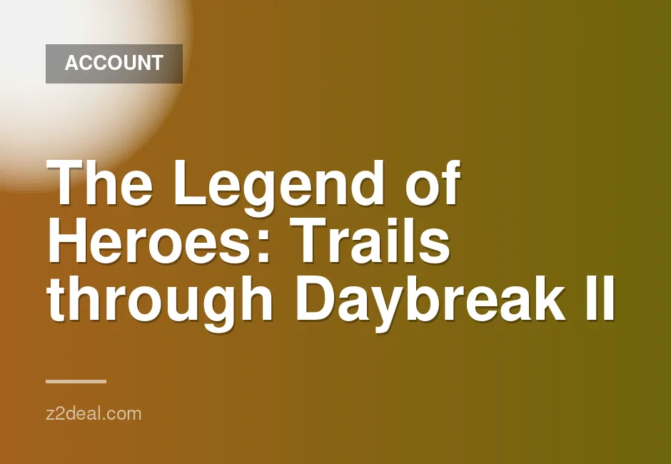 The Legend of Heroes: Trails through Daybreak II Full Game Account for PS4 and PS5