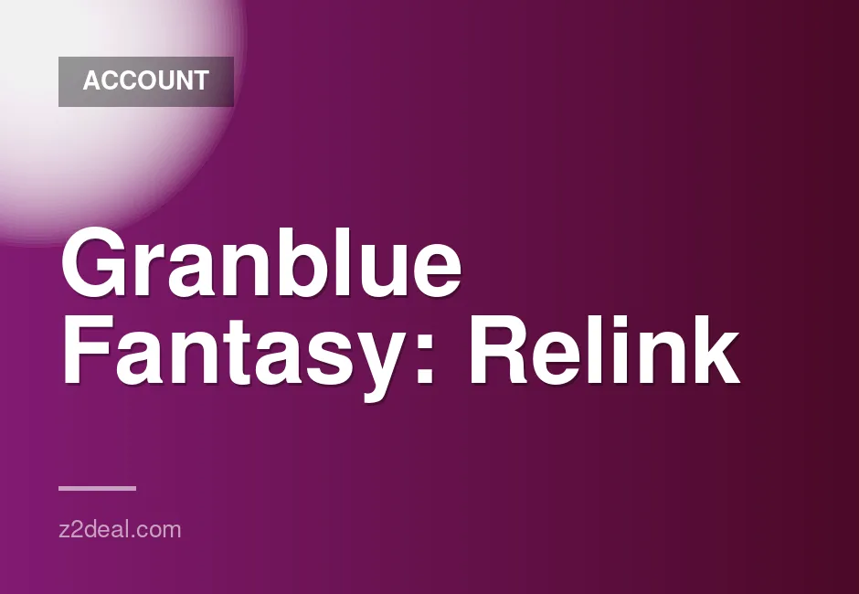 New Steam Account for Granblue Fantasy: Relink with 0 Hours Played and Data Change Available