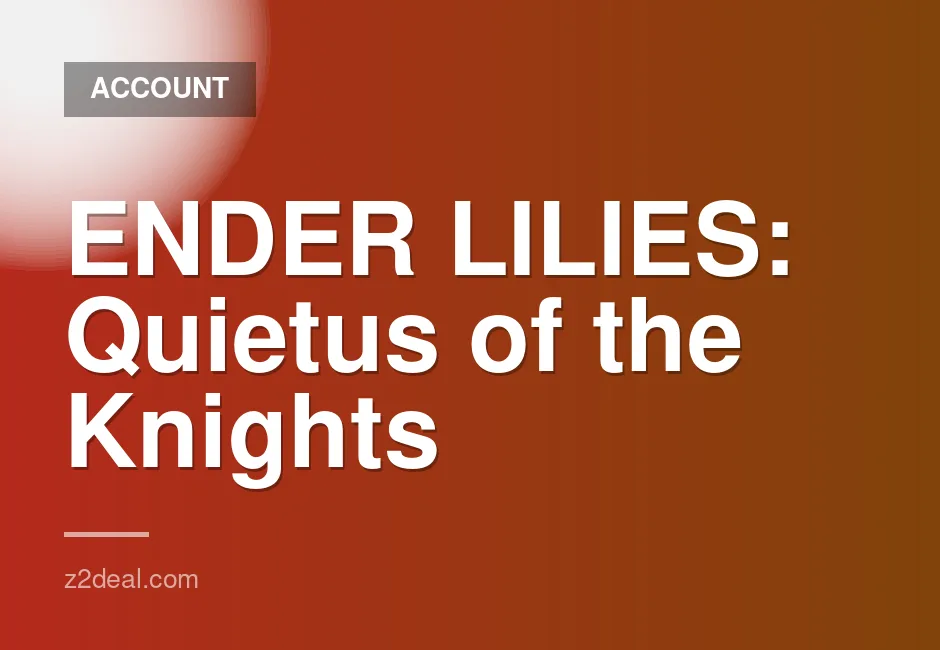 New Steam account for Ender Lilies: Quietus of the Knights, 0 hours played, quick delivery, data changeable