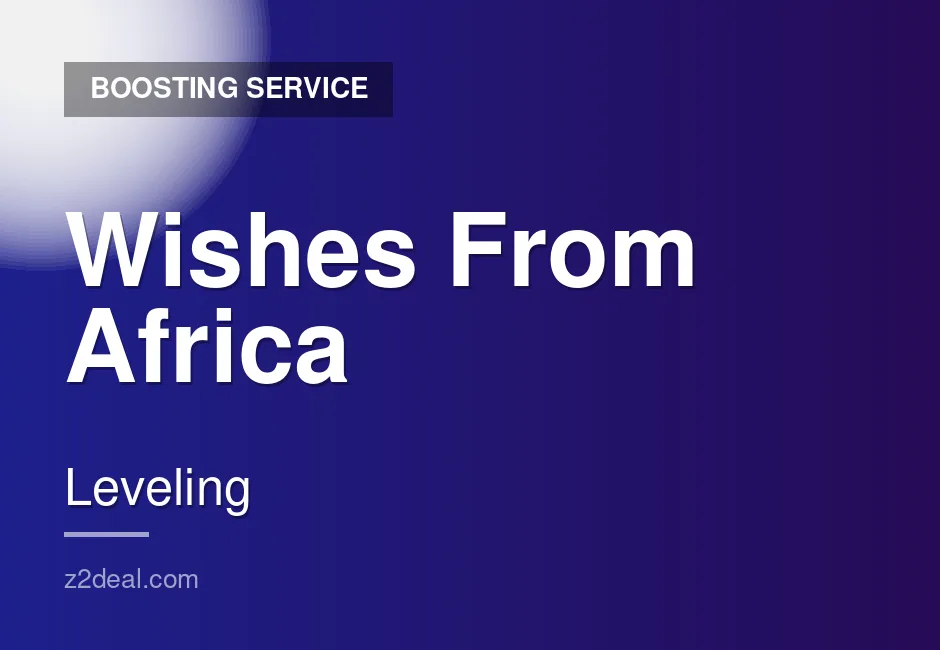 Top Wishes From Africa Level Boost - Delivered With Care