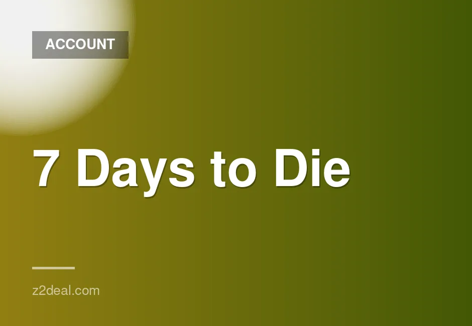 Steam 7 Days to Die Account - Standard Edition - Fresh Start - Quick Delivery Available