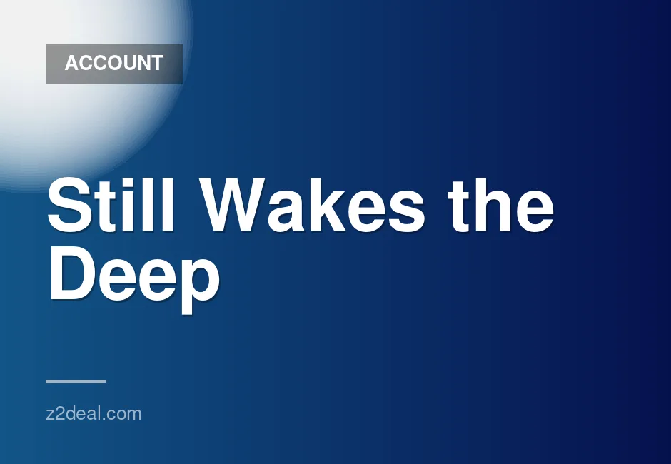 Still Wakes the Deep Account with 30 Days Shared Offline Access