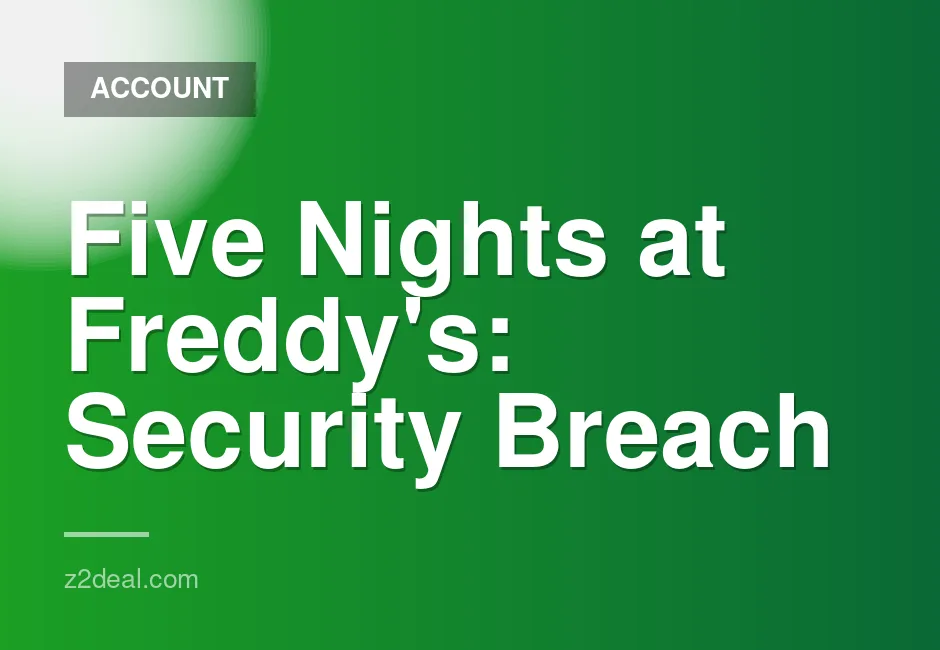 Purchase a Five Nights at Freddy's Security Breach Premium Account with Warranty