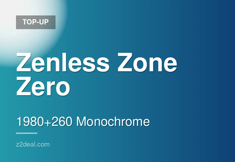 Buy Zenless Zone Zero Top-Up | 1980+260 Monochrome | Direct Top-Up | Smooth Delivery
