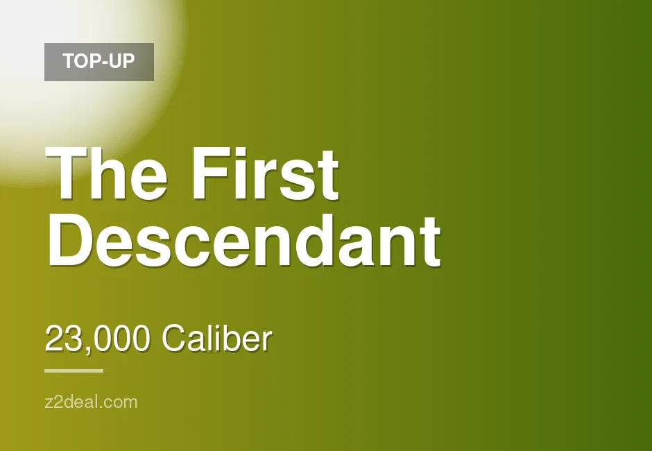 Quick The First Descendant Top-Up - 23,000 Caliber - Quick Turnaround