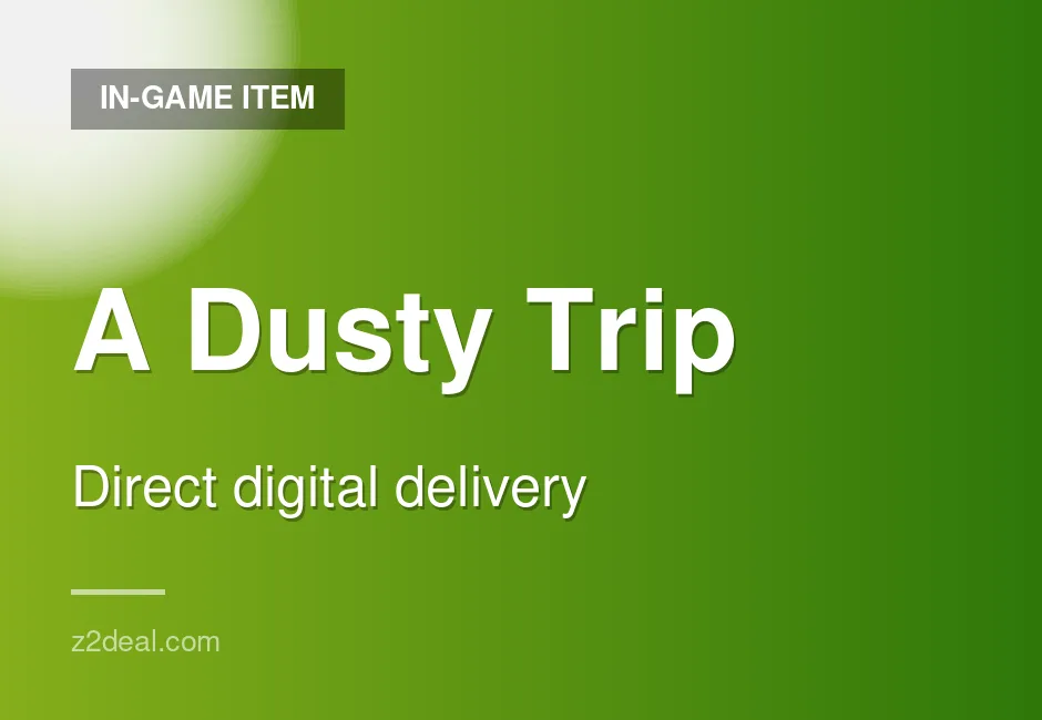 Trusted A Dusty Trip In-Game Item | 24/7 Support | Straightforward Order