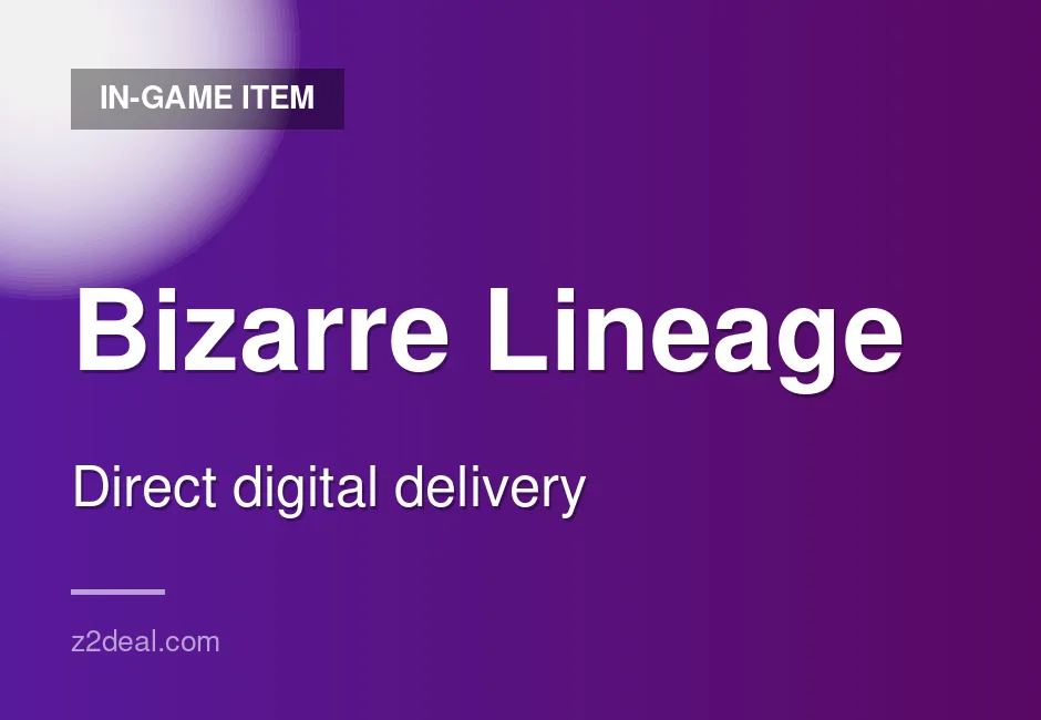 Reliable Bizarre Lineage In-Game Item - 24/7 Support - Prompt Delivery