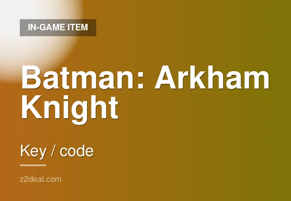 Genuine Batman: Arkham Knight Game Key - Steam - Global - Genuine Source - Secure Ordering