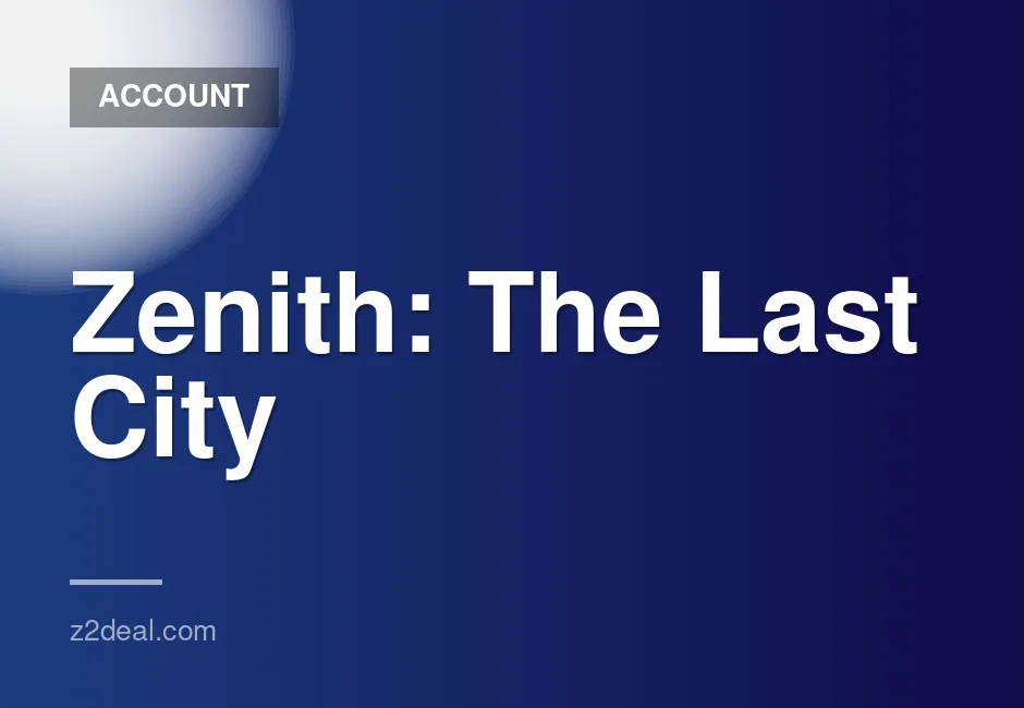New Steam Account for Zenith: The Last City with No Playtime and Quick Data Change