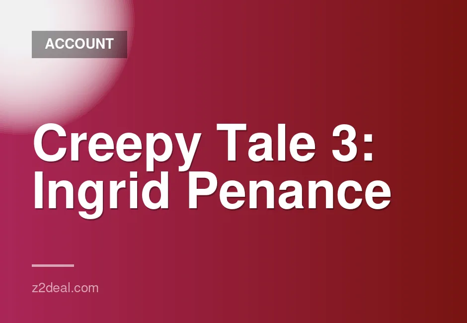 New Steam Account for Creepy Tale 3: Ingrid Penance with Zero Playtime and Quick Delivery